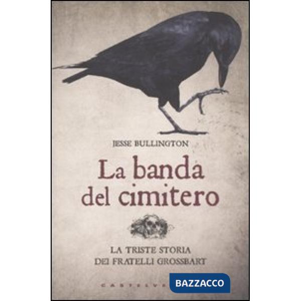 Banda del cimitero. La triste storia dei gemelli Grossbart (La)