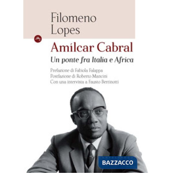 Amílcar Cabral. Un ponte fra Italia e Africa