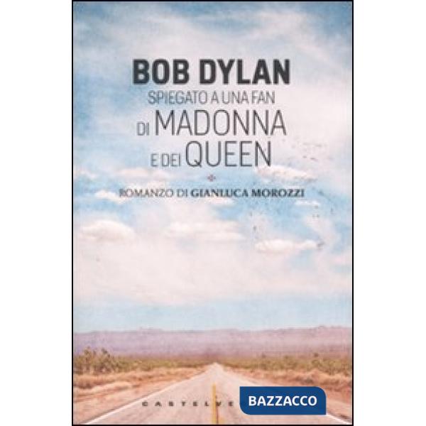 Bob Dylan spiegato a una fan di Madonna e dei Queen