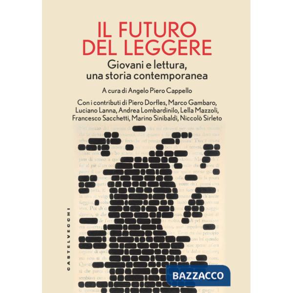 Futuro del leggere. Giovani e lettura, una storia contemporanea (il)
