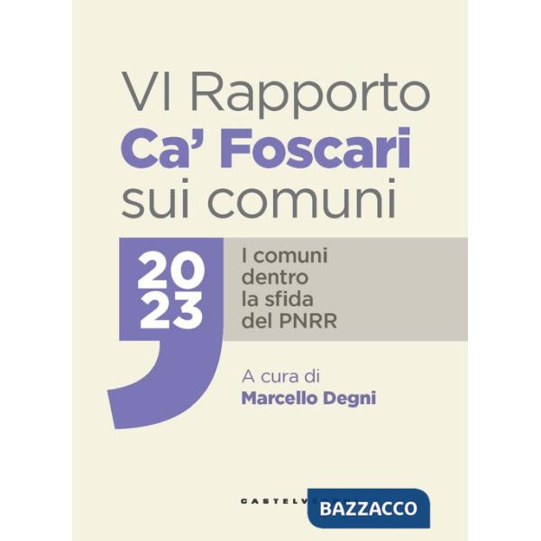 VI Rapporto Ca' Foscari sui comuni 2023. I comuni dentro la sfida del PNRR