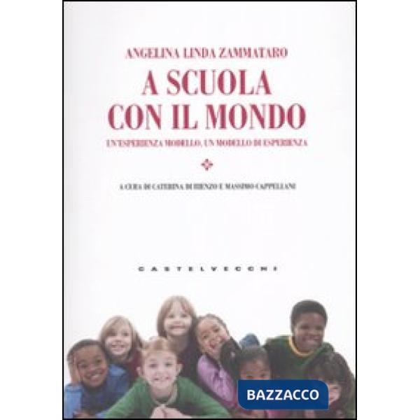 A scuola con il mondo. Un'esperienza modello, un modello di esperienza