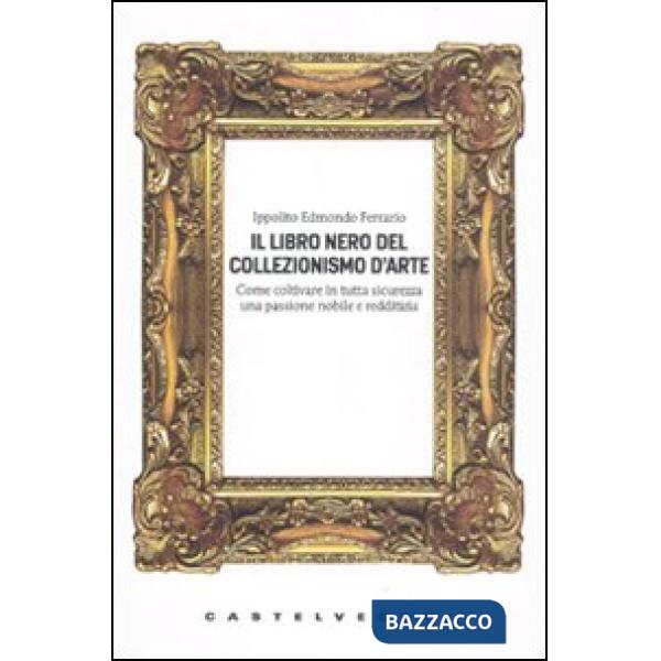 Libro nero del collezionismo d'arte (Il)