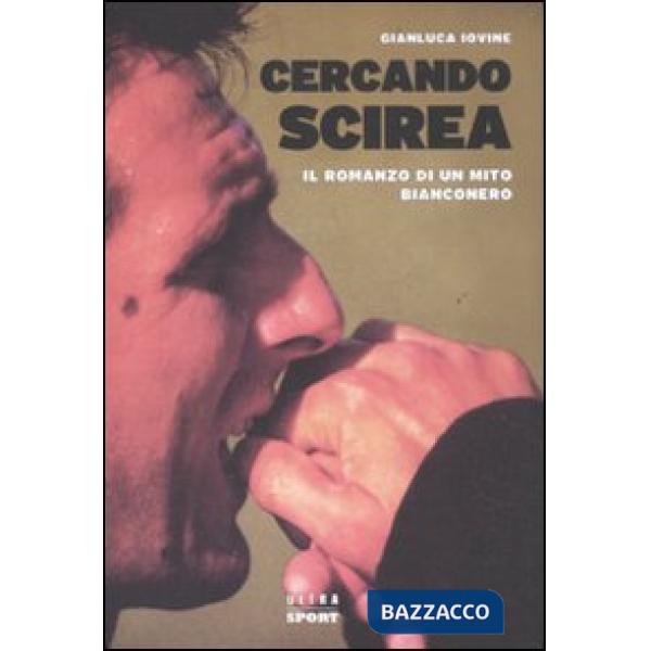 Cercando Scirea. Il romanzo di un mito bianconero