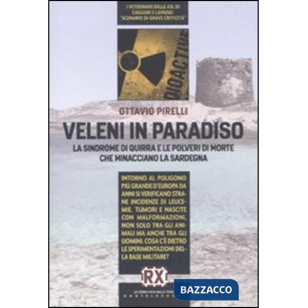 Veleni in paradiso. La sindrome di Quirra e le polveri di morte che minacciano l