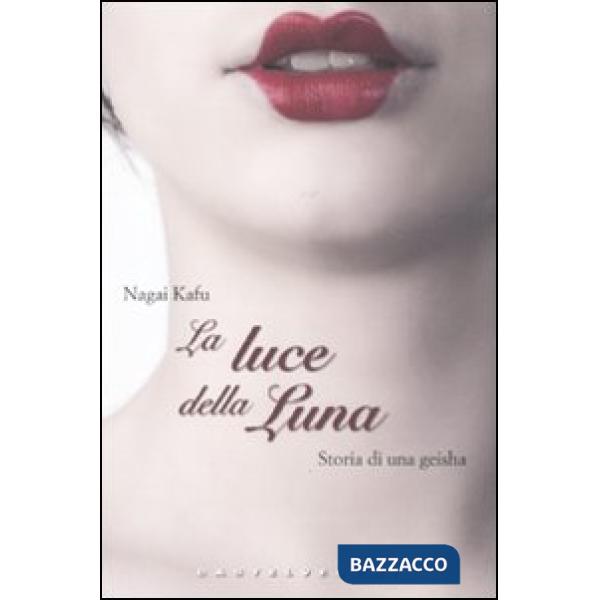 Luce della luna. Storia di una Geisha (La)
