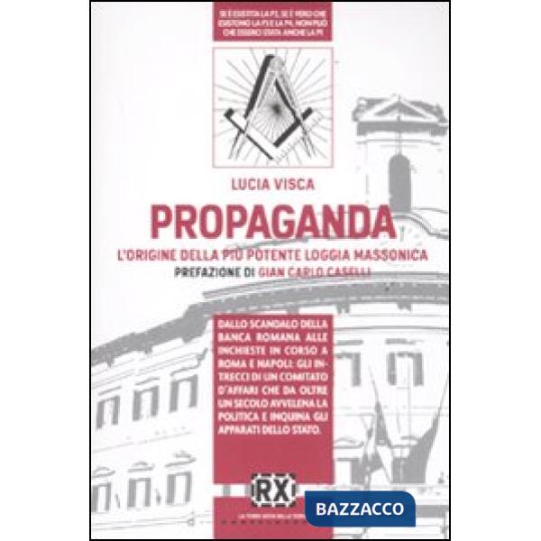 Propaganda. L'origine della più potente loggia massonica