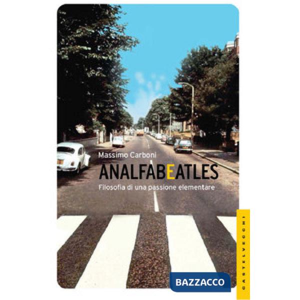 Analfabeatles. Filosofia di una passione elementare