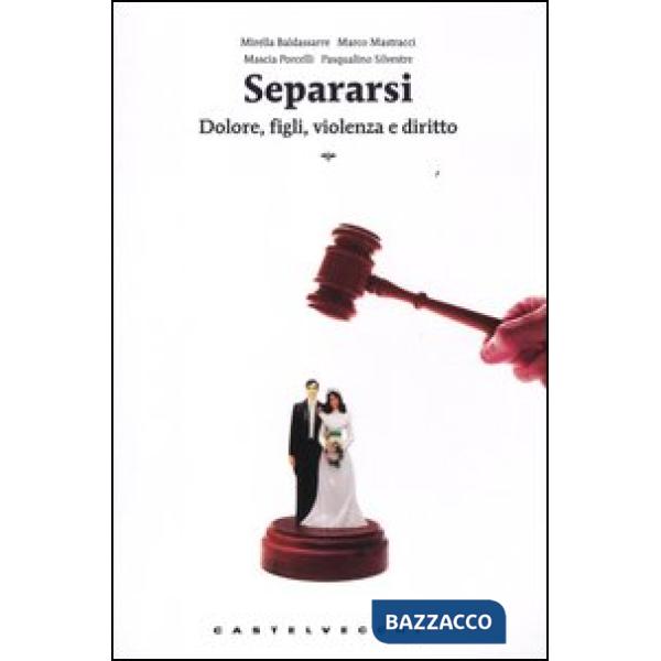Separarsi. Dolore, figli, violenza e diritto