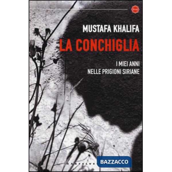 Conchiglia. I miei anni nelle prigioni siriane (La)