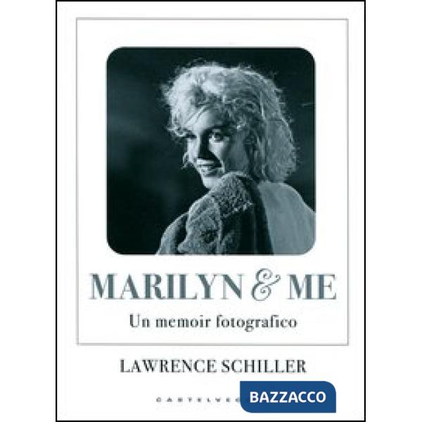 Marilyn & me. Un memoir fotografico