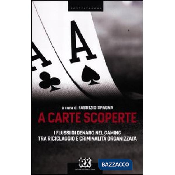 A carte scoperte. I flussi di denaro nel gaming tra riciclaggio e criminalità or
