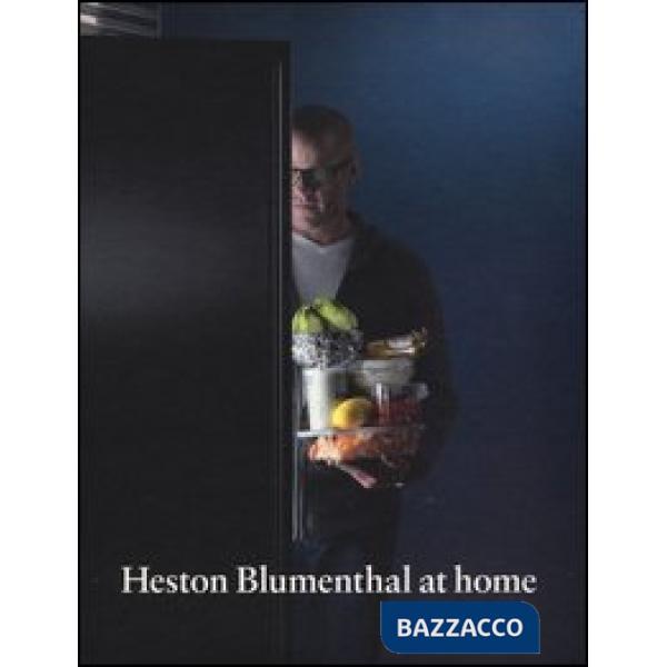 Heston Blumenthal at home. Ediz. illustrata