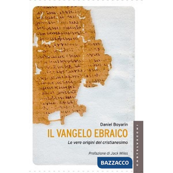 Vangelo ebraico. Le vere origini del cristianesimo (Il)