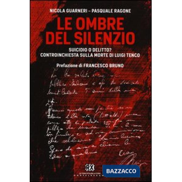 Ombre del silenzio. Suicidio o delitto? Controinchiesta sulla morte di Luigi Ten
