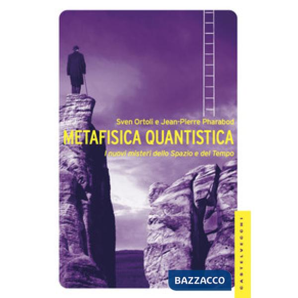 Metafisica quantistica. I nuovi misteri dello spazio e del tempo. Ediz. illustra