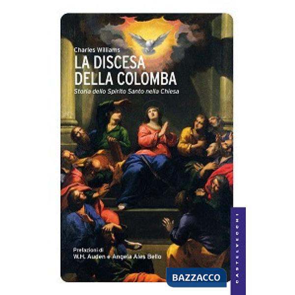 Discesa della colomba. Storia dello Spirito Santo nella Chiesa (La)