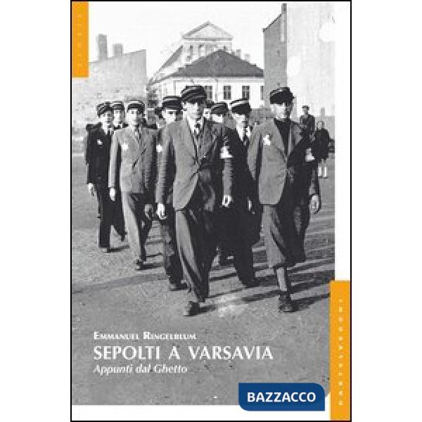 Sepolti a Varsavia. Appunti dal Ghetto