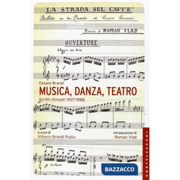 Musica, danza, teatro. Scritti ritrovati 1937-1986