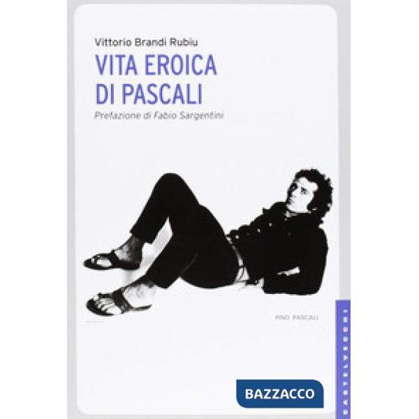 Vita eroica di Pascali. Ediz. illustrata