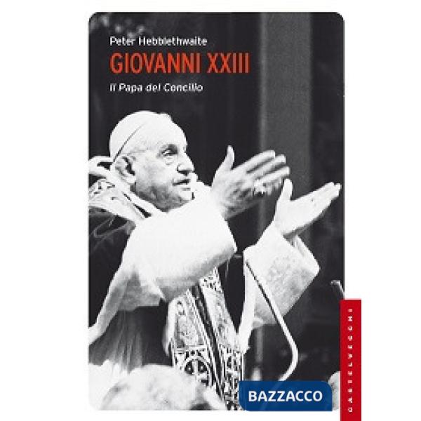 Giovanni XXIII. Il papa del Concilio