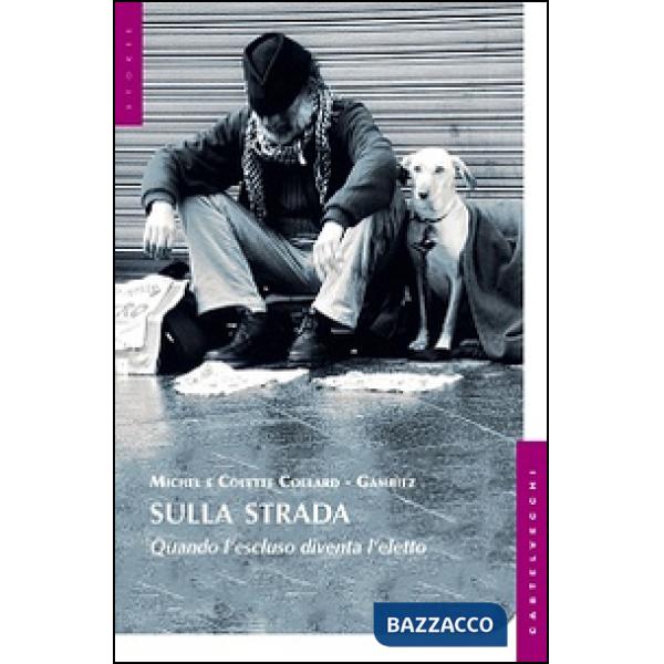 Sulla strada. Quando l'escluso diventa l'eletto