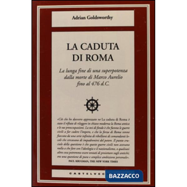 Caduta di Roma. La lunga fine di una superpotenza dalla morte di Marco Aurelio f