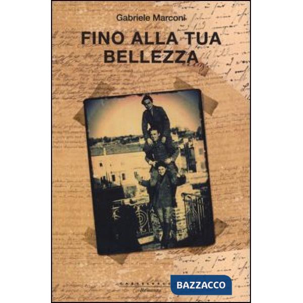 Fino alla tua bellezza