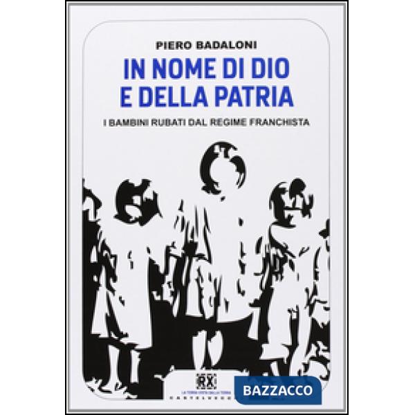 In nome di Dio e della patria. I bambini rubati dal regime franchista