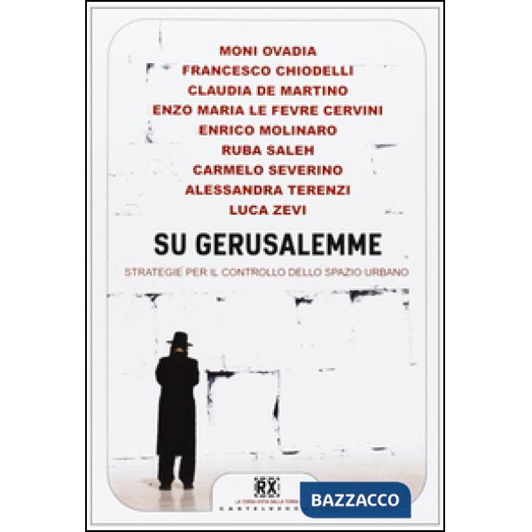 Su Gerusalemme. Strategie per il controllo dello spazio urbano