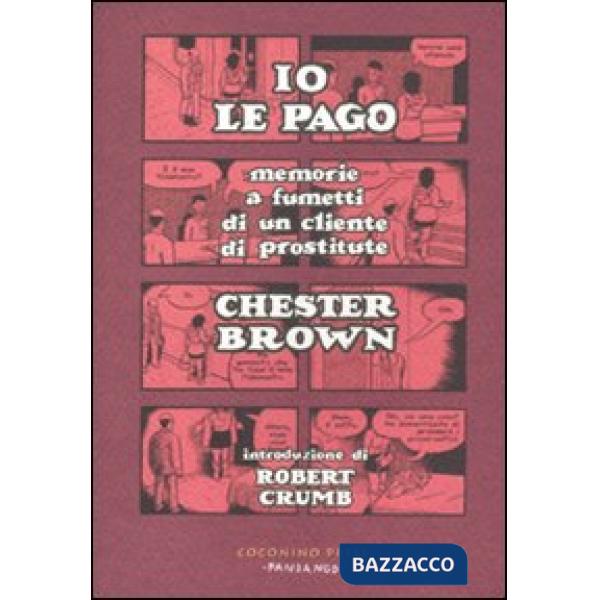 Io le pago. Memorie a fumetti di un cliente di prostitute