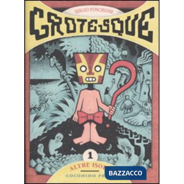 Altre isole. Grotesque. Vol. 1