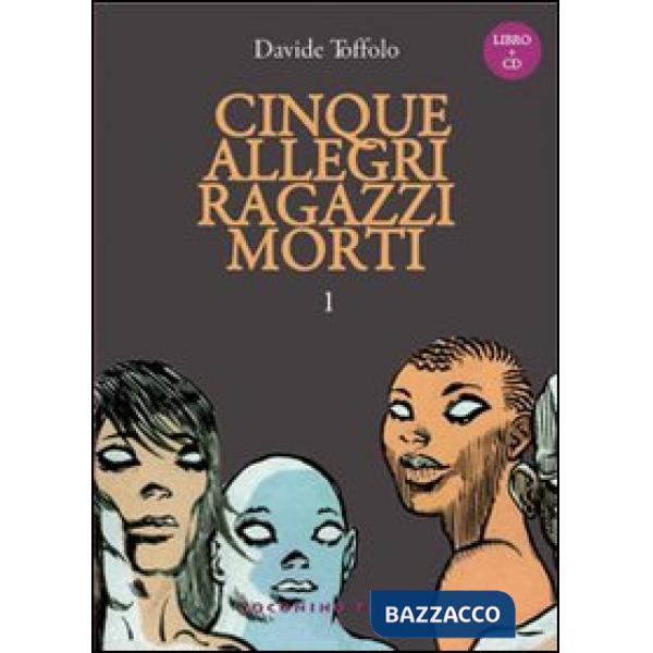 Cinque allegri ragazzi morti. Con CD Audio. Vol. 1