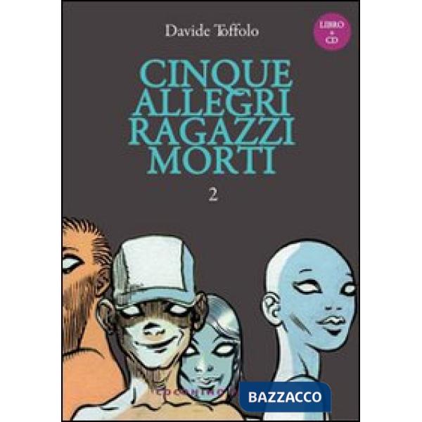 Cinque allegri ragazzi morti. Con CD Audio. Vol. 2