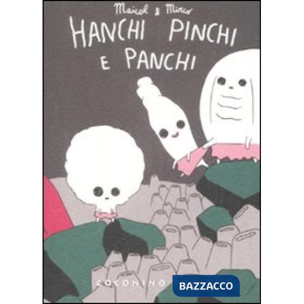 Hanchi, Pinchi e Panchi