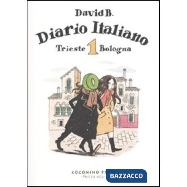 Diario italiano. Vol. 1: Trieste-Bologna