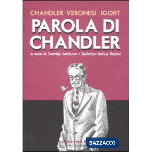 Parola di Chandler. Ediz. illustrata