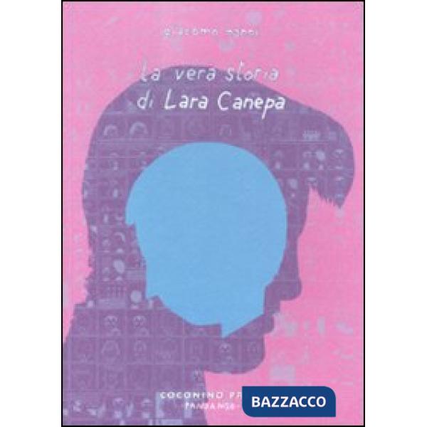 Vera storia di Lara Canepa (La)