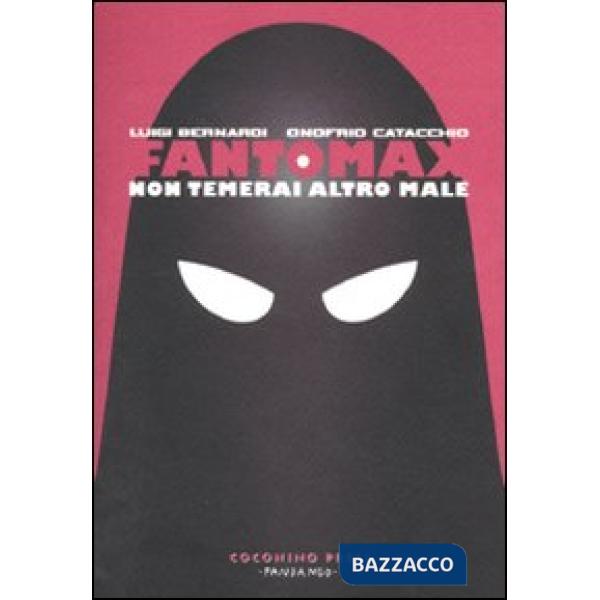 Fantomax. Non temerai altro male