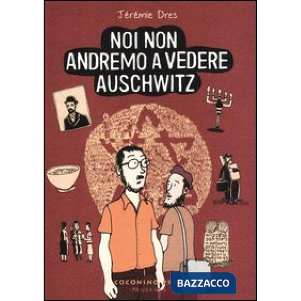 Noi non andremo a vedere Auschwitz