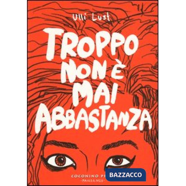 Troppo non è mai abbastanza