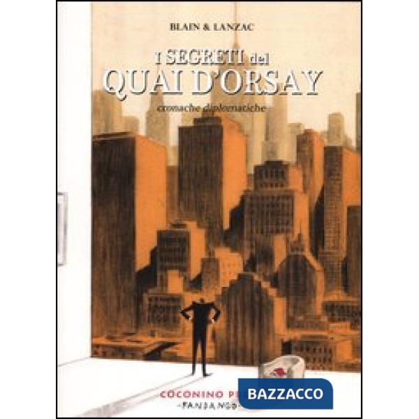 Segreti del Quai d'Orsay. Cronache diplomatiche (I). Vol. 2