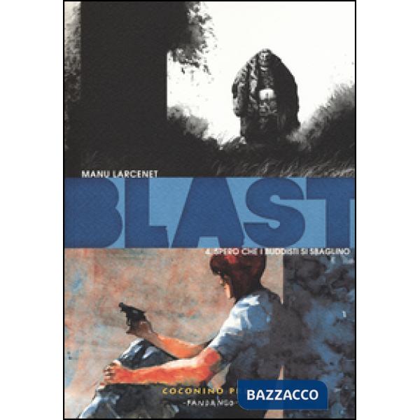 Blast. Vol. 4: Spero che i buddisti si sbaglino.