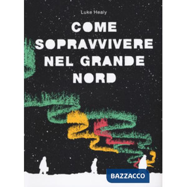 Come sopravvivere nel grande Nord