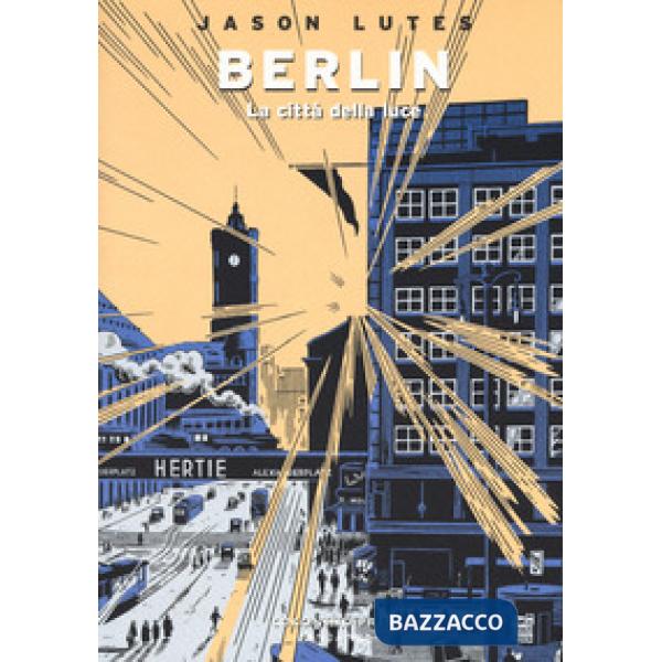 Berlin. Vol. 3: La città della luce