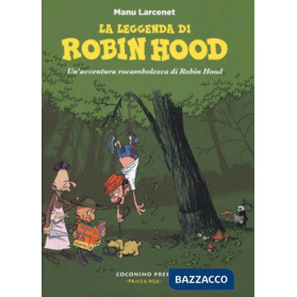 Leggenda di Robin Hood. Un'avventura rocambolesca di Robin Hood (La)