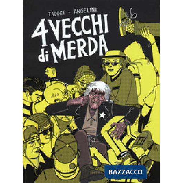 4 vecchi di merda. Una storia d'orrore