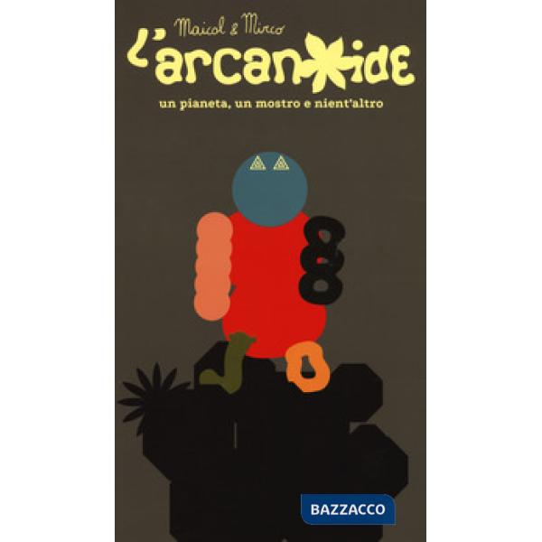 Arcanoide. Un pianeta, un mostro e nient'altro (L')