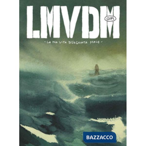 LMVDM. La mia vita disegnata male. Ediz. deluxe