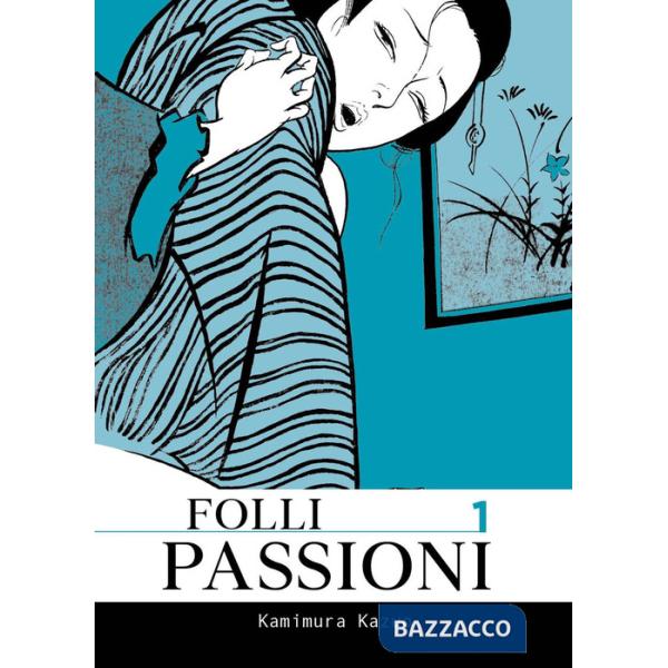 Folli passioni. Vol. 1